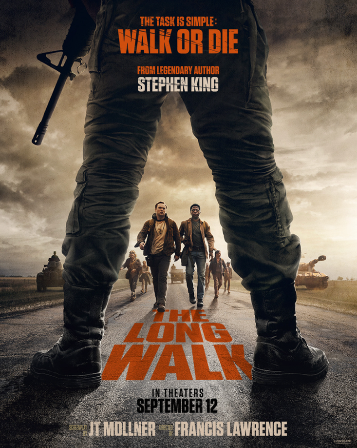 One of the many movie posters for The Long Walk. Within the poster it depicts the main characters posed between the legs of the general, representing his looming power throughout the film.