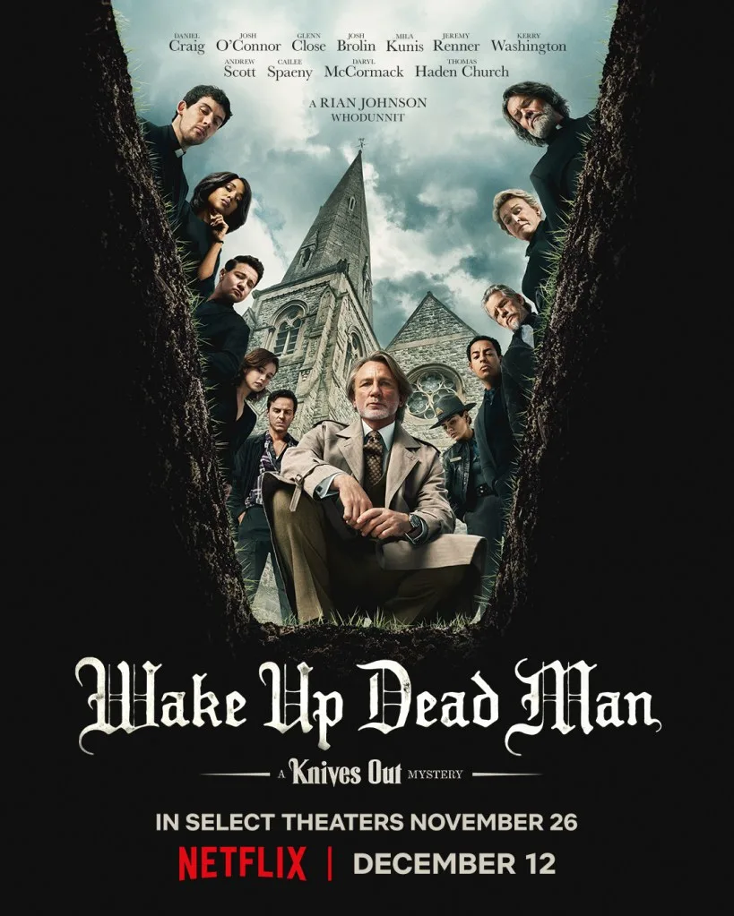 The official movie poster for Wake Up Dead Man: A Knives Out Mystery, the third movie in the Knives Out mystery series. The cover shows private investigator Benoit Blanc crouching in front of the open grave facing forward while the main cast looks down from above into the grave. 